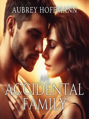 cover image of An Accidental Family